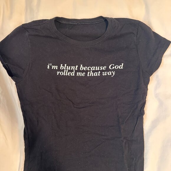 "I'm blunt because God rolled me that way" t-shirt - Picture 1 of 3